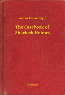Arthur Conan Doyle - The Casebook of Sherlock Holmes [eKönyv: epub, mobi]
