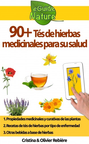 Olivier Rebiere Cristina Rebiere, - 90+ Tés de hierbas medicinales para su salud [eKönyv: epub, mobi]