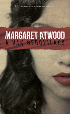 Margaret Atwood - A vak bérgyilkos [eKönyv: epub, mobi]
