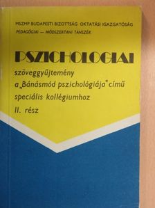 Pszichologiai szöveggyűjtemény a "Bánásmód pszichológiája" című speciális kollégiumhoz II. [antikvár]