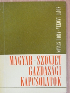 Kovács Dóra - Magyar-szovjet gazdasági kapcsolatok [antikvár]