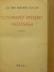 Jo van Ammers-Küller - Coornvelt Erzsébet házassága [antikvár]