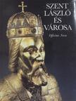 Alexandru Sásianu - Szent László és városa [antikvár]