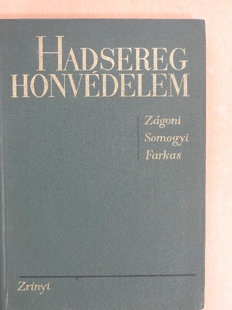 Dr. Zágoni Ernő - Hadsereg, honvédelem [antikvár]