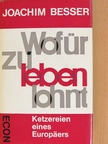 Joachim Besser - Wofür zu leben lohnt [antikvár]