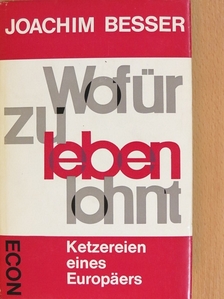 Joachim Besser - Wofür zu leben lohnt [antikvár]