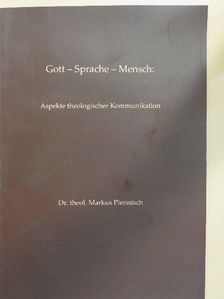 Dr. theol. Markus Piennisch - Gott-Sprache-Mensch: Aspekte theologischer Kommunikation [antikvár]