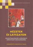 Horváth M. Tamás (szerk.) - Nézetek és látszatok [antikvár]