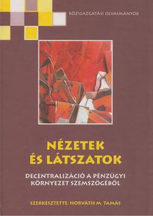 Horváth M. Tamás (szerk.) - Nézetek és látszatok [antikvár]