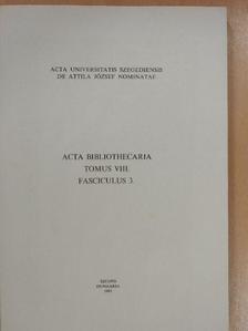 Rácz Béláné - Acta Bibliothecaria Tomus VIII. Fasciculus 3. [antikvár]