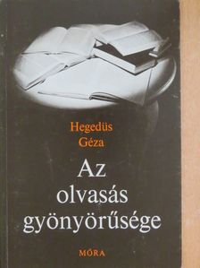 Hegedüs Géza - Az olvasás gyönyörűsége [antikvár]