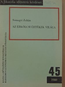 Somogyi Zoltán - Az erkölcsi értékek világa [antikvár]