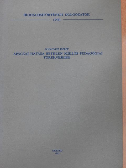 Jankovics József - Apáczai hatása Bethlen Miklós pedagógiai törekvéseire [antikvár]