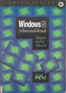 Horváth Sándor, Kiss Zoltán, Tóth Bertalan, DR. Tamás Péter, Gyarmati István, Kuzmina Jekatyerina, Levovitsné Dr. Kálmán Éva, Savanya Erzsébet - Windows 98 felhasználóknak [antikvár]