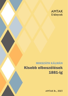 Mikszáth Kálmán - Kisebb elbeszélések 1881-ig [eKönyv: epub, mobi]