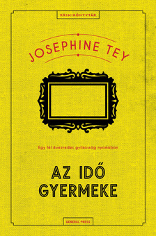 Josephine Tey - Az idő gyermeke [eKönyv: epub, mobi]