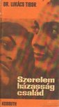 DR. LUKÁCS TIBOR - Szerelem, házasság, család [antikvár]