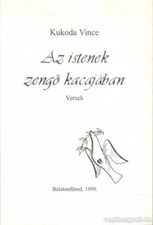 Kukoda Vince - Az istenek zengő kacajában [antikvár]
