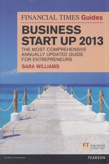 Sara Williams - The Financial Times Guide to Business Start Up 2013 [antikvár]
