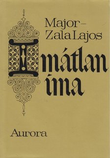 Major-Zala Lajos - Imátlan ima [antikvár]