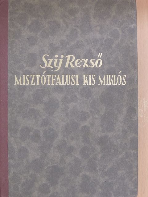 Szij Rezső - Misztótfalusi Kis Miklós [antikvár]