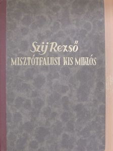 Szij Rezső - Misztótfalusi Kis Miklós [antikvár]