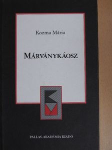 Kozma Mária - Márványkáosz [antikvár]
