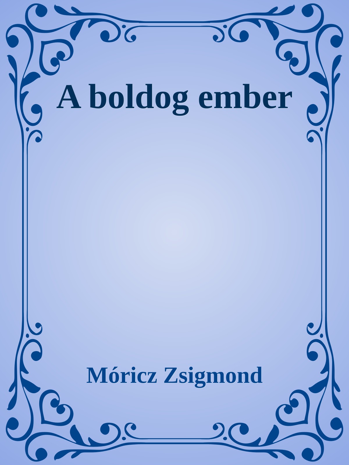 Móricz Zsigmond - A boldog ember [eKönyv: epub, mobi]