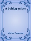 Móricz Zsigmond - A boldog ember [eKönyv: epub, mobi]