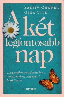 Sanjiv Chopra, gina Vild - A két legfontosabb nap [antikvár]
