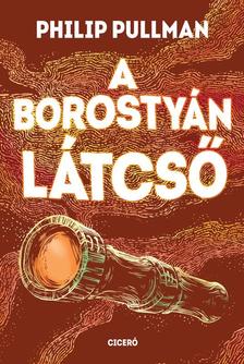 Philip Pullman - A borostyán látcső [eKönyv: epub, mobi]