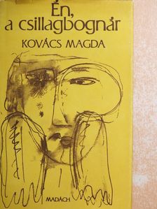 Kovács Magda - Én, a csillagbognár [antikvár]