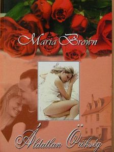 Maria Brown - Áldatlan örökség [antikvár]