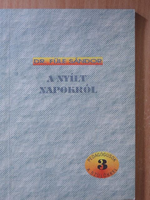 Dr. Füle Sándor - A nyílt napokról [antikvár]