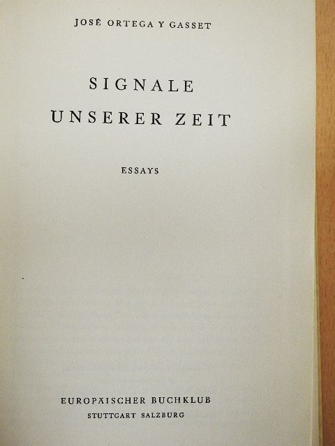 José Ortega y Gasset - Signale Unserer Zeit [antikvár]