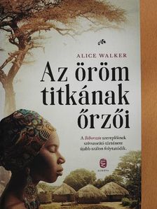 Alice Walker - Az öröm titkának őrzői [antikvár]