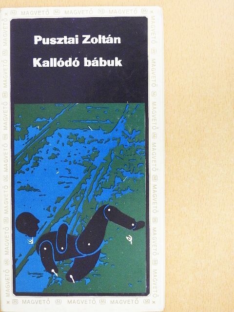 Pusztai Zoltán - Kallódó bábuk [antikvár]
