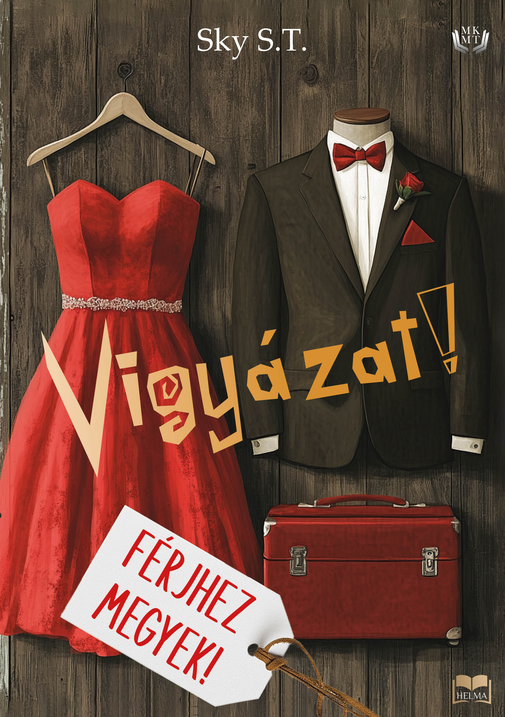 S.T. Sky - Vigyázat! Férjhez megyek! [eKönyv: epub, mobi]