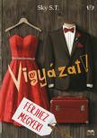 S.T. Sky - Vigyázat! Férjhez megyek! [eKönyv: epub, mobi]