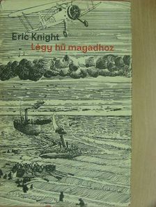 Eric Knight - Légy hű magadhoz [antikvár]