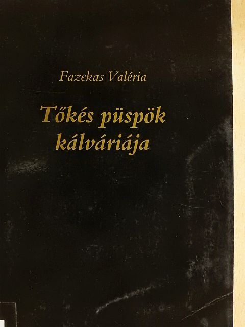 Fazekas Valéria - Tőkés püspök kálváriája [antikvár]