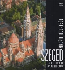 Hámori Gábor - Szeged madártávlatból [antikvár]