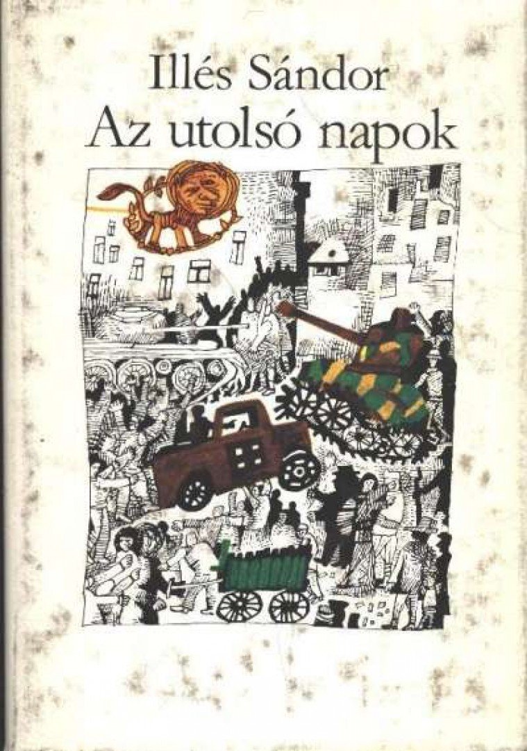 Illés Sándor - Az utolsó napok [antikvár]