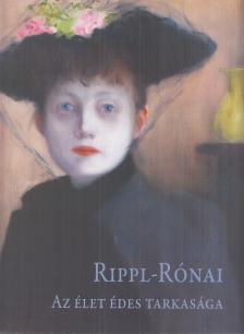 Laskayné Szőlősi Katalin, Madár Ximena - Rippl-Rónai József (1861-1927) - Az élet édes tarkasága [antikvár]