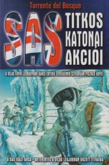 BOSQUE, TORRENTE DEL - A SAS titkos katonai akciói [antikvár]