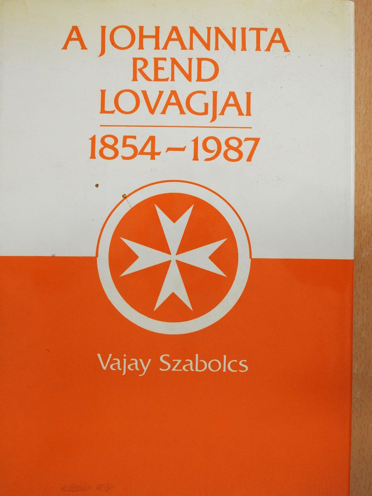 Vajay Szabolcs - A Johannita rend lovagjai (dedikált példány) [antikvár]