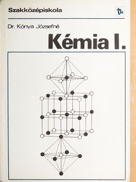 Dr. Kónya Józsefné - Kémia I. [antikvár]