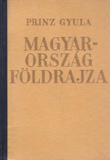 PRINZ GYULA - Magyarország földrajza [antikvár]