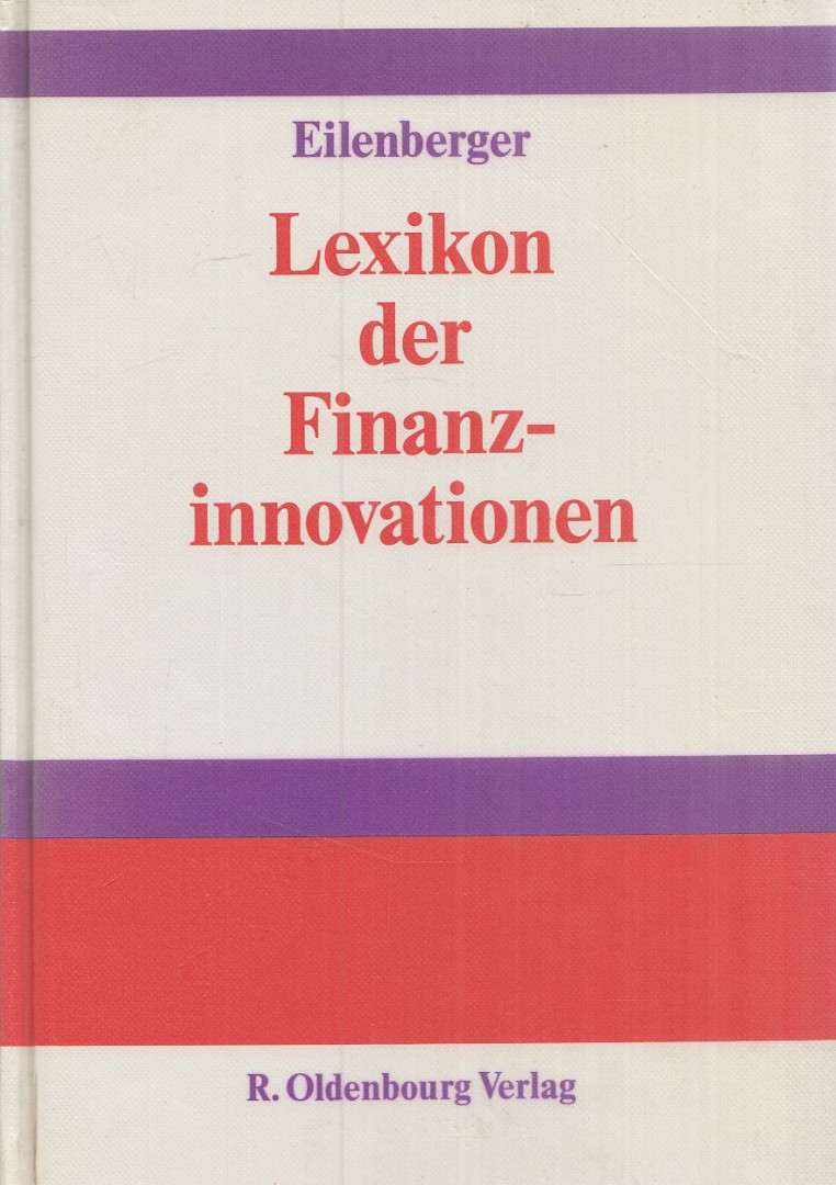 Dr. Guido Eilenberger - Lexikon der Finanzinnovationen (dedikált) [antikvár]