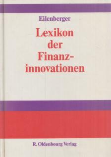 Dr. Guido Eilenberger - Lexikon der Finanzinnovationen (dedikált) [antikvár]